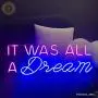 It was All a Dream Neon Light Quote for Your Bedroom Wall Decor| Glass Neon Sign with LED Lights Party Sign for Events